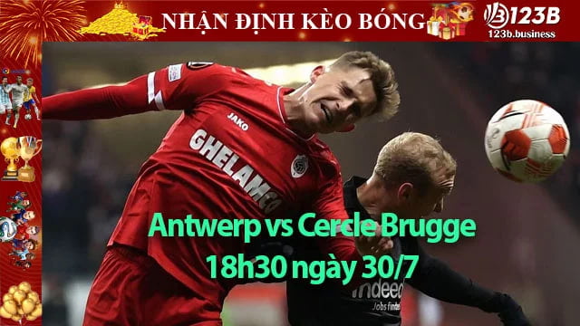 Nhận định kèo bóng Antwerp vs Cercle Brugge 18h30 ngày 30/7 | Nhà cái 123B
