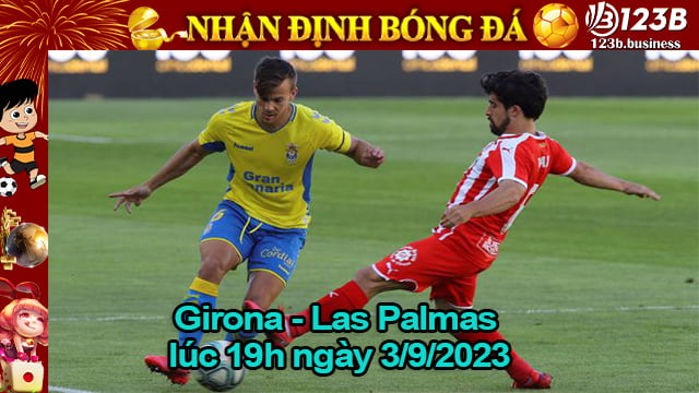 Dự đoán Girona vs Las Palmas cùng 123B casino