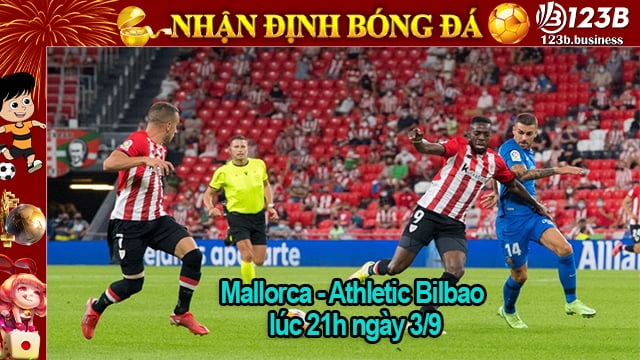 Dự đoán Mallorca vs Athletic Bilbao cùng nhà cái 123B