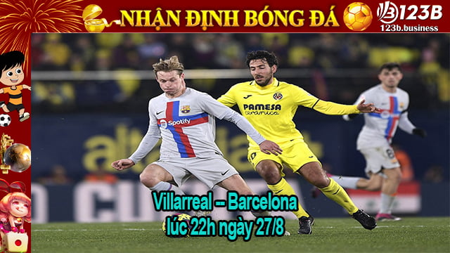 Nhận định bóng đá Villarreal vs Barcelona cùng 123B